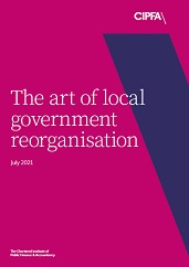 CIPFA report on the art of local government reorganisation